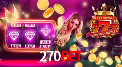 270bet: Jogos de Caça-Níqueis-Altas Recompensas, Roleta-Velocidade, Blackjack-Desafios Máximos